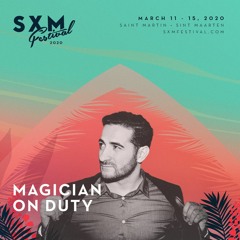Magician On Duty @ SXM Festival 2020