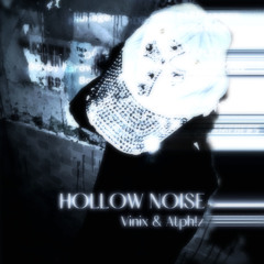 HOLLOW NOISE - Vinix & Atph!z