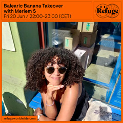 Balearic Banana Takeover - Meriem S - 20 Jun 2025