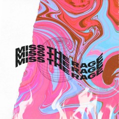 Miss The Rage. (rmx)