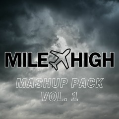 MILE HIGH - Mashup Pack Vol. 1