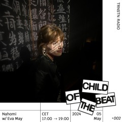Child Of the Beat w/ Nahomi (05.05.2024)