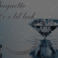 Baguette Tay2x x lil leek