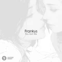 Frankys - You Got Me