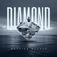 Diamonds  (Ravetek Edit)