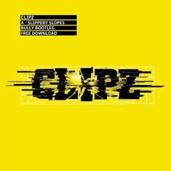 Clipz - Slippery Slopes (Bully Bootleg)