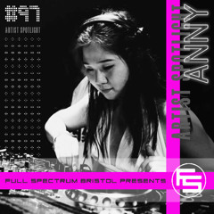 Anny - Full Spectrum Artist Spotlight