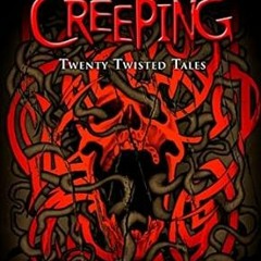 Access [KINDLE PDF EBOOK EPUB] Darkness Creeping: Twenty Twisted Tales by Neal Shusterman (Author)