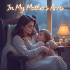 In My Mother’s Arms