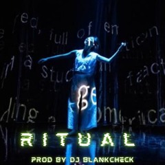 Ritual - [Prod. By DJ BlankCheck]