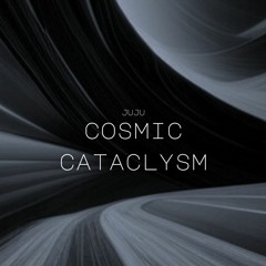 Cosmic Cataclysm