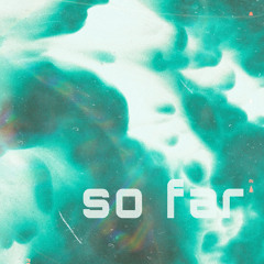 SoFar (2025 edit)