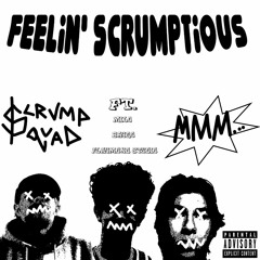 FEELIN' SCRUMPtious Ft. BAYGO, Milo and FLAYMOND STUDIO