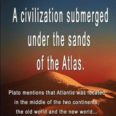 ⏳ DOWNLOAD PDF Atlantis unveiled? A civilization submerged under the sands of the Atlas. Online