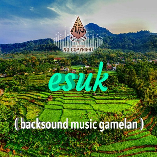 Stream Backsound music gamelan esuk No copyright by Robin wild Stream Backsound music gamelan esuk No copyright by Robin wild