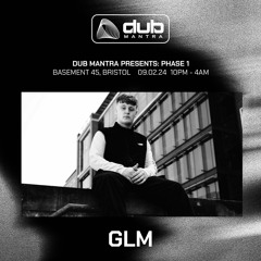 GLM | Live at Dub Mantra (Phase 1)
