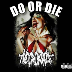 DO OR DIE