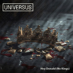 Hey Donald (No Kings)