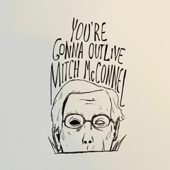 You're Gonna Outlive Mitch McConnell
