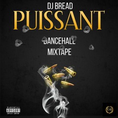 PUISSANT DANCEHALL MIXTAPE 2022 - DJ BREAD