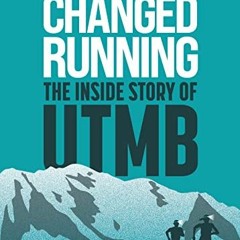 =# The Race that Changed Running, The Inside Story of UTMB =Read-Full#