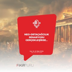 Neo-ortaçağcılık senaryosu gerçekleşirse…