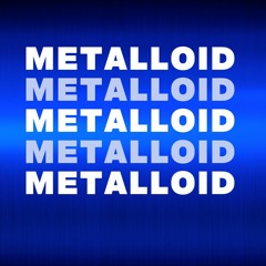 Metalloid - William Dougherty