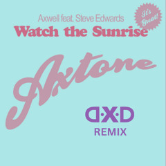Axwell ft Steve Edwards - Watch The Sunrise (D.X.D Remix) Pitched For Copyright