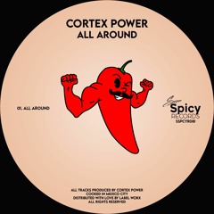 PREMIERE: Cortex Power - All Around [Super Spicy Records]