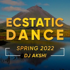 Akshi - Ecstatic Dance Sintra / Porto | May 2022