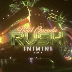 Hotel Garuda - Rush (INIMINI Remix)