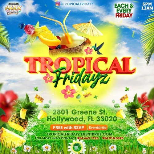 TROPICAL FRIDAYZ FLORIDA 2.25.2022 BlackPlattnum & Firm Music(@djnenofyah, @justus876 & @djkarbon6)