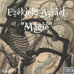 Ezekiel&Azrael - Magie (Beat By Kronisch)