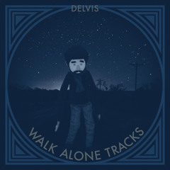 Delv!s - Walk Alone Track