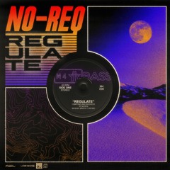 No-Req - Regulate [FREE DOWNLOAD]