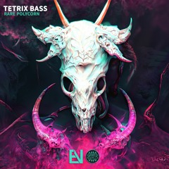 Tetrix Bass - Rare Polycorn [Electrostep Network \ Electrostep Nation EXCLUSIVE]