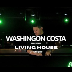 Living House 2ª Edição | Tech House, Deep House & House by Washington Costa