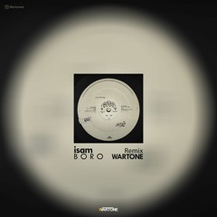 Isam - Boro [Wartone Remix]