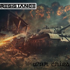 RESISTANCE  - WAR CRIES (FREE DOWNLOAD)