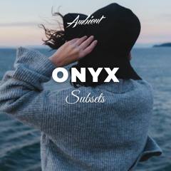 Subsets - Onyx