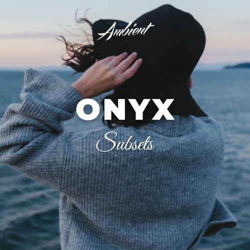 Subsets - Onyx