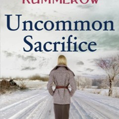 Read/Download Uncommon Sacrifice BY : Marion Kummerow