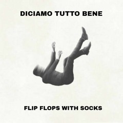 Flip flops with socks - Diciamo Tutto Bene