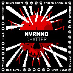 NVRMND - Chatter