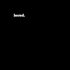 bored (prod by. Hayku)