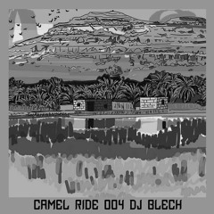 #004 Camel Ride with DJ Blech