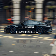 Hayit Murat - Alcohol (Original Mix)