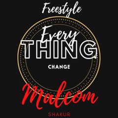 Everything change (Freestyle)