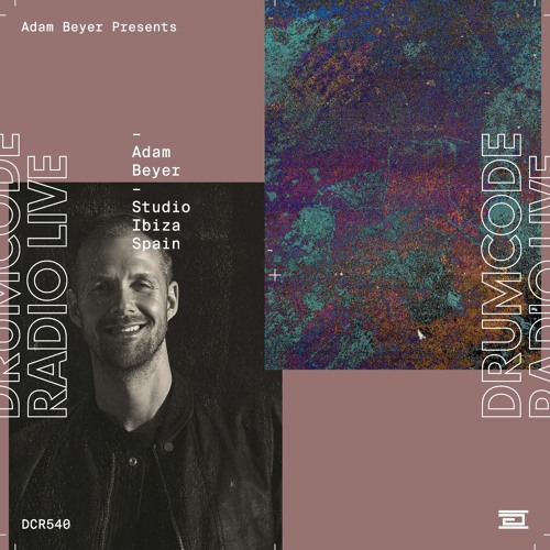 DCR540 – Drumcode Radio Live – Adam Beyer A-Sides studio mix recorded in Ibiza