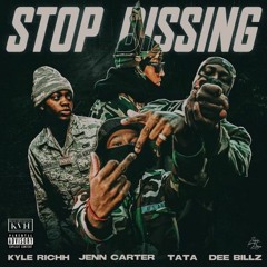 STOP DISSING (feat. Kyle Richh & Jenn Carter & TaTa)